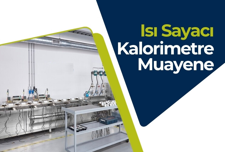 Isı Sayacı Kalorimetre Muayene