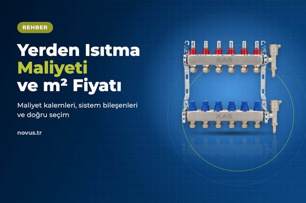 Yerden Isıtma Sistemleri: Maliyet, m² Fiyatları ve En Doğru Seçim Rehberi